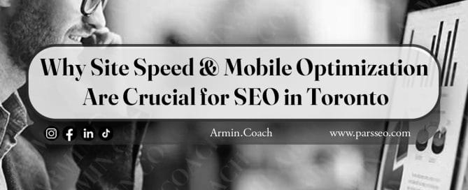 Why-Site-Speed-&-Mobile-Optimization-Are-Crucial-for-SEO in Toronto