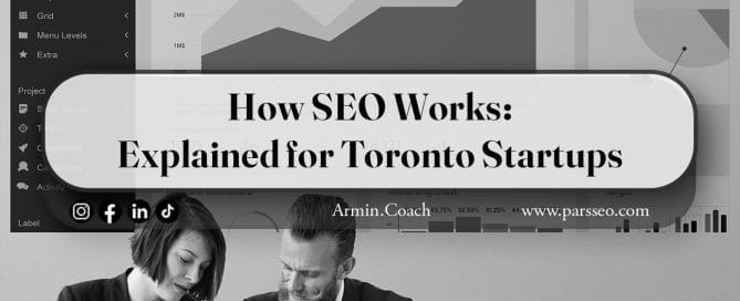 How SEO Works: Explained for Toronto Startups
