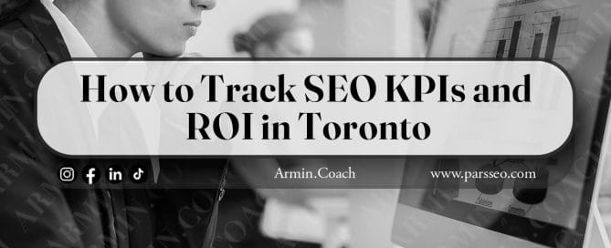 How-to-Track-SEO-KPIs-and-ROI-in-Toronto